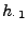 $ h_{\cdot\,1}$