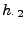$ h_{\cdot\,2}$