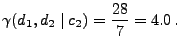 $\displaystyle \gamma(d_1,d_2\mid c_2)=\frac{28}{7}=4.0\,.
$