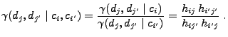 $\displaystyle \gamma(d_j,d_{j^\prime}\mid
c_i,c_{i^\prime})=\frac{\gamma(d_j,d...
...e})}=\frac{h_{ij}\,h_{i^\prime
j^\prime}}{h_{ij^\prime}\,h_{i^\prime j }}\;.
$