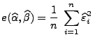 $\displaystyle e(\widehat\alpha,\widehat\beta)=\frac{1}{n}\;\sum\limits_{i=1}^n
\widehat\varepsilon _i^2
$