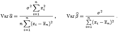 $\displaystyle {\rm Var\,}\widehat\alpha =\frac{\displaystyle\sigma^2\sum\limits...
...,}\widehat\beta=
 \frac{\sigma^2}{\sum\limits_{i=1}^n(x_i-\overline
 x_n)^2}\;.$