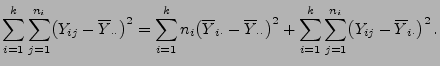 $\displaystyle \sum\limits_{i=1}^{k}\sum\limits_{j=1}^{n_i}\bigl(Y_{ij}-
 \overl...
...{i=1}^{k}\sum\limits_{j=1}^{n_i}\bigl(Y_{ij}-
 \overline Y_{i\cdot} \bigr)^2\,.$