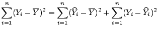 $\displaystyle \sum_{i=1}^n (Y_i-\overline Y)^2=\sum_{i=1}^n (\widehat
 Y_i-\overline Y)^2+\sum_{i=1}^n (Y_i-\widehat Y_i)^2$