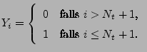 $\displaystyle Y_{i} = \left\{\begin{array}{ll}
0 & \mbox{falls $i>N_t+1$,}\\
1 & \mbox{falls $i \leq N_t+1$.}
\end{array}\right.
$