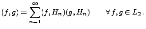 $\displaystyle (f,g)=\sum_{n=1}^\infty (f,H_n) (g,H_n)\qquad\forall\, f,g\in L_2\,.$