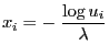 $\displaystyle x_i=-\;\frac{\log u_i}{\lambda}$
