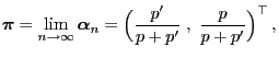 $\displaystyle {\boldsymbol{\pi}}=\lim_{n\to\infty}{\boldsymbol{\alpha}}_n=\Bigl(\frac{p^\prime}{p+p^\prime}\;, \;\frac{p}{p+p^\prime}\Bigr)^\top\,,$
