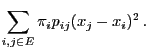 $\displaystyle \sum_{i,j\in E}\pi_ip_{ij}(x_j-x_i)^2\,.$