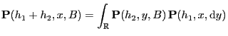$\displaystyle {\mathbf{P}}(h_1+h_2,x,B)=\int_\mathbb{R}{\mathbf{P}}(h_2,y,B) {\mathbf{P}}(h_1,x,{\rm d}y)$