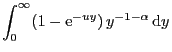 $\displaystyle \int_0^\infty(1-{\rm e}^{-uy}) y^{-1-\alpha} {\rm d}y$