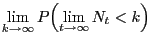 $\displaystyle \lim\limits_{k\to\infty}P\Bigl(\lim\limits_{t\to\infty}N_t<k\Bigr)$