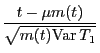 $\displaystyle \frac{t-\mu m(t)}{\sqrt{m(t){\rm Var }T_1}}$