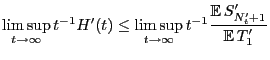$\displaystyle \limsup_{t\to\infty}t^{-1}{H^\prime(t)} \le
\limsup_{t\to\infty}{t}^{-1}
\frac{{\mathbb{E} }S^\prime_{N^\prime_t+1}}{{\mathbb{E} }T_1^\prime}$