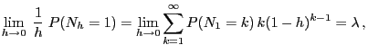$\displaystyle \lim_{h \to 0}\; \frac1h \;P(N_h = 1) = \lim_{h \to 0}
\sum_{k=1}^\infty P(N_1 =k)  k (1-h)^{k-1} = \lambda ,
$