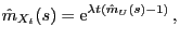$\displaystyle \hat m_{X_t}(s)={\rm e}^{\lambda t(\hat m_U(s)-1)} ,$