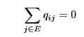 $\displaystyle \qquad
\sum_{j\in E} q_{ij}=0\;\;$