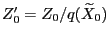 $ Z_0^\prime=Z_0/q(\widetilde X_0)$