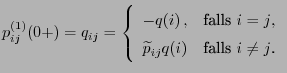 $\displaystyle p_{ij}^{(1)}(0+)=q_{ij}=\left\{\begin{array}{ll} -q(i) , & \mbox...
...s $i=j$},  \widetilde p_{ij}q(i) & \mbox{falls $i\neq j$.} \end{array}\right.$