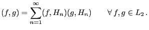 $\displaystyle (f,g)=\sum_{n=1}^\infty (f,H_n) (g,H_n)\qquad\forall  f,g\in L_2 .$