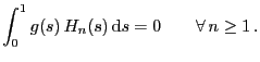 $\displaystyle \int_0^1 g(s) H_n(s) {\rm d}s=0\qquad\forall n\ge 1 .
$