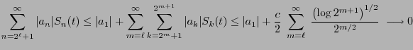 $\displaystyle \sum_{n=2^\ell+1}^\infty \vert a_n\vert S_n(t)\le
\vert a_1\vert+...
...ell}^\infty\;\frac{\bigl(\log
2^{m+1}\bigr)^{1/2}}{2^{m/2}}\;\longrightarrow 0
$