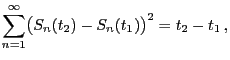$\displaystyle \sum_{n=1}^\infty \bigl(S_n(t_2)-S_n(t_1)\bigr)^2=t_2-t_1 ,
$