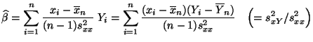 $\displaystyle \widehat\beta=\sum\limits_{i=1}^n\frac{x_i-\overline x_n}{(n-1)s^...
...ine x_n)(Y_i-\overline Y_n)}{(n-1)s^2_{xx}}\quad \Bigl(=s^2_{xY}/s^2_{xx}\Bigr)$