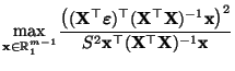 $\displaystyle \max\limits_{{\mathbf{x}}\in\mathbb{R}_1^{m-1}}
\frac{\bigl(({\ma...
...bigr)^2}{S^2{\mathbf{x}}^\top
({\mathbf{X}}^\top{\mathbf{X}})^{-1}{\mathbf{x}}}$