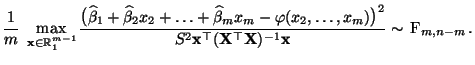 $\displaystyle \frac{1}{m}\;\max\limits_{{\mathbf{x}}\in\mathbb{R}_1^{m-1}}
\fr...
...op
({\mathbf{X}}^\top{\mathbf{X}})^{-1}{\mathbf{x}}}\sim\,{\rm F}_{m,n-m}\,.
$