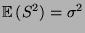 $ {\mathbb{E}\,}(S^2)=\sigma^2$