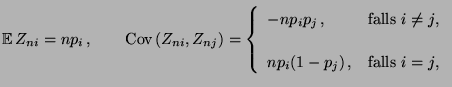 $\displaystyle {\mathbb{E}\,}Z_{ni}=np_i\,,\qquad {\rm Cov\,}(Z_{ni},Z_{nj})=\le...
... $i\not=j$,}\\  [3\jot] np_i(1-p_j)\,, & \mbox{falls $i=j$,} \end{array}\right.$