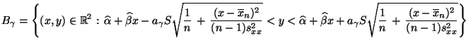 $\displaystyle B_\gamma=\Biggl\{(x,y)\in\mathbb{R}^2:\,\widehat\alpha+\widehat\b...
...gamma S\sqrt{\frac{1}{n}\,+\,\frac{(x-\overline x_n)^2}{(n-1)s^2_{xx}}}\Biggl\}$