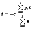 $\displaystyle d=-c\;\frac{\sum\limits_{i=1}^k y_in_i}{\sum\limits_{i=1}^k
n_i}\;.
$