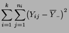 $\displaystyle \sum\limits_{i=1}^{k}\sum\limits_{j=1}^{n_i}\bigl(Y_{ij}-
\overline Y_{\cdot\cdot}\bigr)^2$