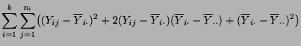 $\displaystyle \sum\limits_{i=1}^{k}\sum\limits_{j=1}^{n_i}\bigl((Y_{ij}-\overli...
...rline Y_{\cdot\cdot})+ (\overline Y_{i\cdot}-
\overline Y_{\cdot\cdot})^2\bigr)$