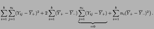 $\displaystyle \sum\limits_{i=1}^{k}\sum\limits_{j=1}^{n_i}(Y_{ij}-\overline
Y_{...
...imits_{i=1}^{k} n_i
(\overline Y_{i\cdot}-
\overline Y_{\cdot\cdot})^2\bigr)\,.$