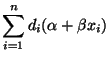 $\displaystyle \sum\limits_{i=1}^n d_i(\alpha+\beta x_i)$