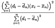 $\displaystyle \frac{\Bigl(\sum\limits_{i=1}^n (d_i-\overline d_n) (x_i-\overline
x_n) \Bigr)^2}{\sum\limits_{i=1}^n \bigl(d_i-\overline d_n\bigr)^2}$