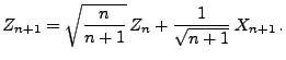 $\displaystyle Z_{n+1}=\sqrt{\frac{n}{n+1}}\, Z_n+\frac{1}{\sqrt{n+1}}\,X_{n+1}\,.$