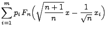 $\displaystyle \sum\limits_{i=1}^m p_i\, F_n\Bigl( \sqrt{\frac{n+1}{n}}\,
x-\frac{1}{\sqrt{n}}\,x_i\Bigr)$