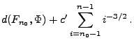 $\displaystyle d(F_{n_0},\Phi)+c^\prime
\sum\limits_{i=n_0-1}^{n-1} i^{-3/2}\,.$
