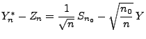 $\displaystyle Y_n^*-Z_n=\frac{1}{\sqrt{n}}\,S_{n_0}-\sqrt{\frac{n_0}{n}}\,Y
$
