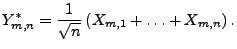 $\displaystyle Y^*_{m,n}=\frac{1}{\sqrt{n}}\,(X_{m,1}+\ldots+X_{m,n})\,.
$