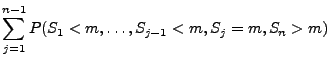$\displaystyle \sum\limits_{j=1}^{n-1}
P(S_1<m,\ldots,S_{j-1}<m,S_j=m,S_n>m)$