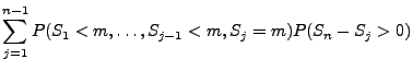 $\displaystyle \sum\limits_{j=1}^{n-1}
P(S_1<m,\ldots,S_{j-1}<m,S_j=m)P(S_n-S_j>0)$