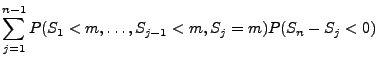 $\displaystyle \sum\limits_{j=1}^{n-1}
P(S_1<m,\ldots,S_{j-1}<m,S_j=m)P(S_n-S_j<0)$