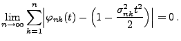 $\displaystyle \lim\limits_{n\to\infty}\sum\limits_{k=1}^n\Bigl\vert\varphi_{nk}(t)-\Bigl(1-
\frac{\sigma_{nk}^2 t^2}{2}\Bigr)\Bigr\vert=0\,.
$