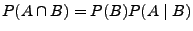 $ P(A\cap B)=P(B)P(A\mid B)$