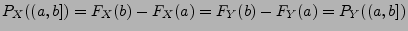 $\displaystyle P_X((a,b])=F_X(b)-F_X(a)=F_Y(b)-F_Y(a)=P_Y((a,b])
$